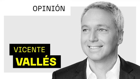 La opinión de Vicente Vallés